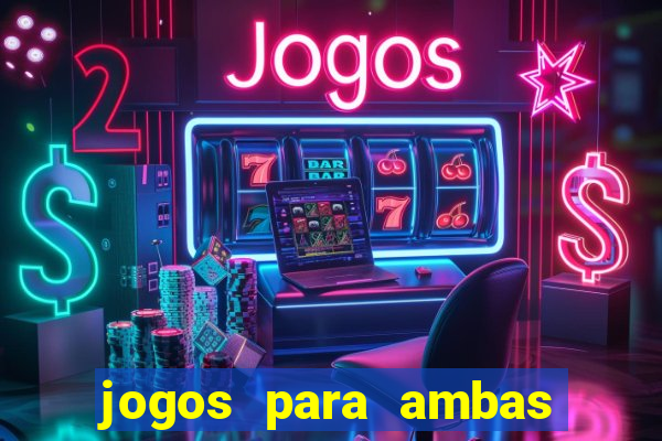 jogos para ambas marcam hoje